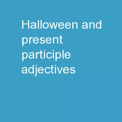 Halloween and present participle adjectives