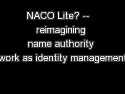 NACO Lite? --   reimagining name authority work as identity management