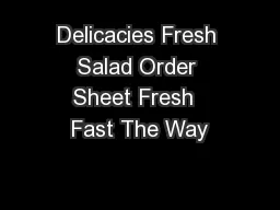 Delicacies Fresh Salad Order Sheet Fresh  Fast The Way