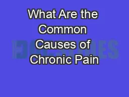 What Are the Common Causes of Chronic Pain