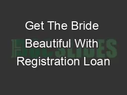 Get The Bride Beautiful With Registration Loan