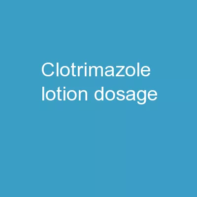 Clotrimazole Lotion Dosage