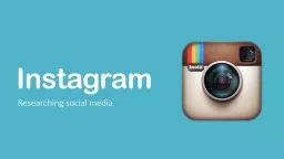 Instagram Researching social media
