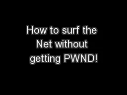 How to surf the Net without getting PWND!