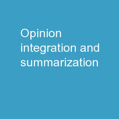 Opinion Integration and Summarization