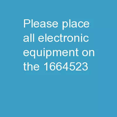 Please place all electronic equipment on the