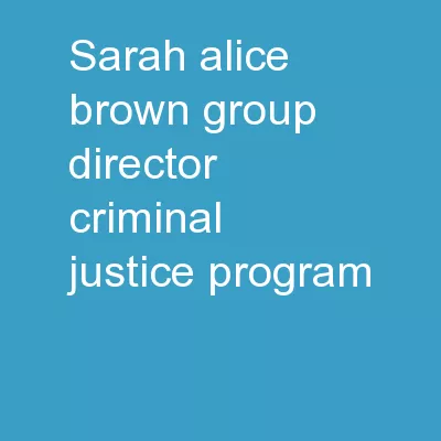Sarah Alice Brown, Group director criminal justice program
