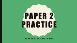 Paper 2  Practice  Partner- or trio-Write
