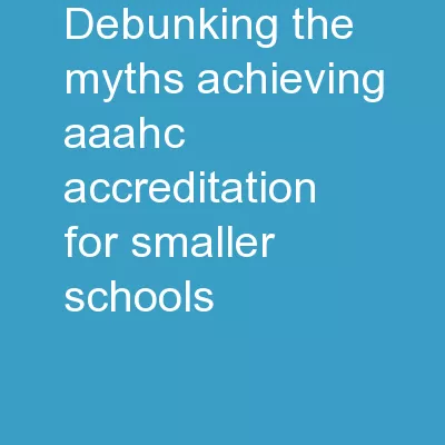 Debunking the Myths Achieving AAAHC Accreditation for Smaller Schools