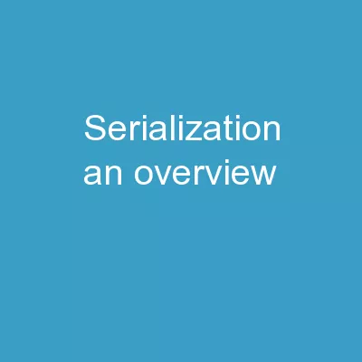 Serialization an overview