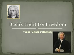 Video Chart Summary Bach’s Fight For Freedom