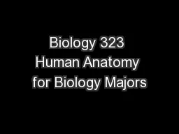 Biology 323 Human Anatomy for Biology Majors