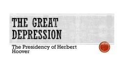 The Great Depression The Presidency of Herbert Hoover