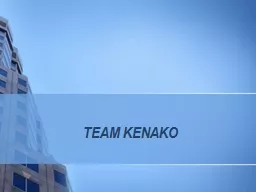 TEAM  KENAKO Team Introduction
