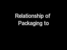 Relationship of Packaging to
