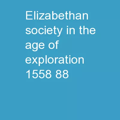 Elizabethan society in the Age of exploration 1558-88