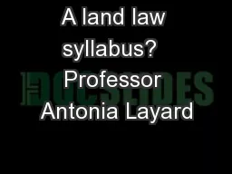 A land law syllabus?  Professor Antonia Layard