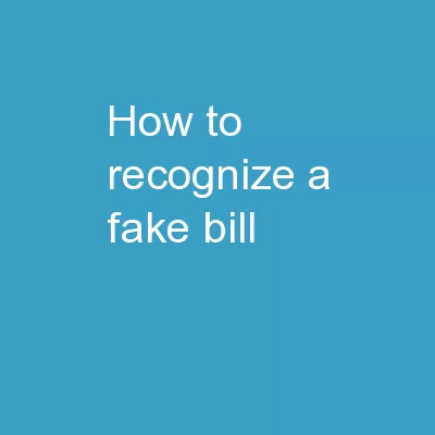 How to Recognize a Fake Bill