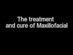 The treatment and cure of Maxillofacial