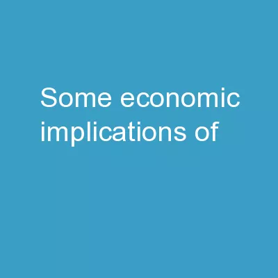 Some Economic Implications of