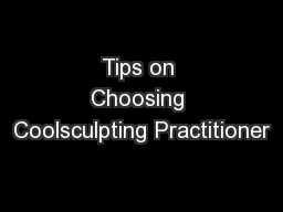 Tips on Choosing Coolsculpting Practitioner