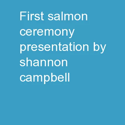 First Salmon Ceremony Presentation by Shannon Campbell