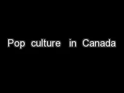 Pop  culture   in  Canada