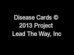 Disease Cards © 2013 Project Lead The Way, Inc