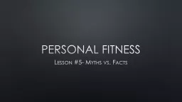 Personal Fitness Lesson #5- Myths vs. Facts