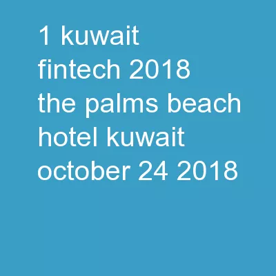 1 Kuwait FinTech 2018 The Palms Beach Hotel, Kuwait – October 24, 2018