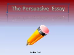 The Persuasive Essay By: Gina