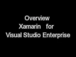 Overview Xamarin   for  Visual Studio Enterprise