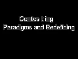 Contes t ing   Paradigms and Redefining