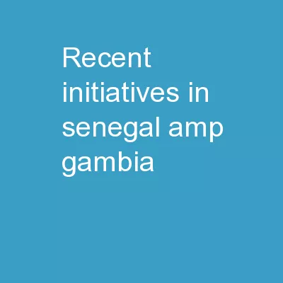 Recent Initiatives  in Senegal & Gambia