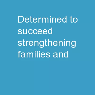 Determined to Succeed: Strengthening Families and