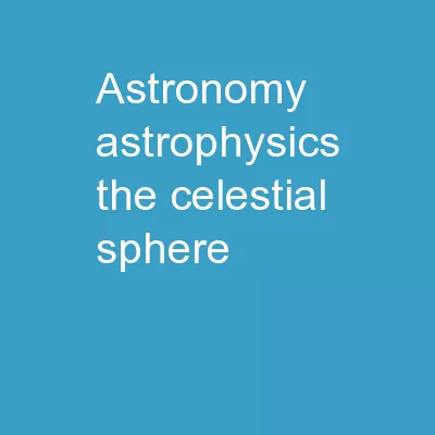 Astronomy Astrophysics The Celestial Sphere