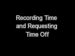 Recording Time and Requesting Time Off