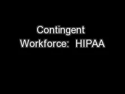 Contingent Workforce:  HIPAA