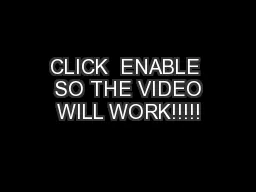 CLICK  ENABLE  SO THE VIDEO WILL WORK!!!!!