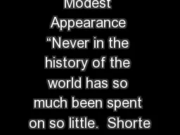 Modest Appearance “Never in the history of the world has so much been spent on so little.