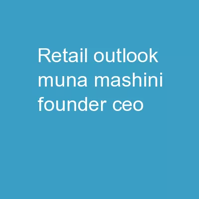 Retail Outlook Muna  Mashini – Founder/CEO