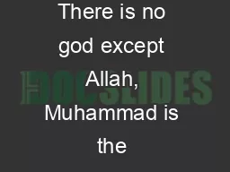 What is ISLAM - There is no god except Allah, Muhammad is the messenger of Allah