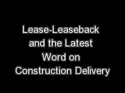 Lease-Leaseback and the Latest Word on Construction Delivery