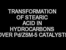 TRANSFORMATION OF STEARIC ACID IN HYDROCARBONS OVER Pd/ZSM-5 CATALYSTS