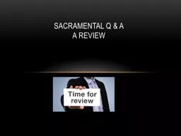 Sacramental Q & A A review
