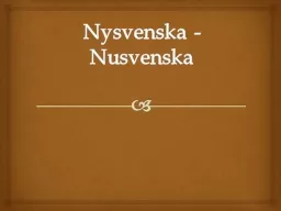 Nysvenska - Nusvenska Anledningen till att år 1526 räknas som en milstolpe är