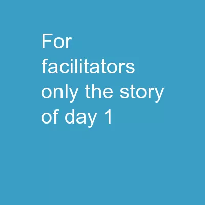 For Facilitators Only: The Story of Day 1