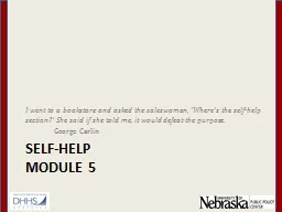 Self-help Module 5 I  went to a bookstore and asked the saleswoman, 'Where's the self-help