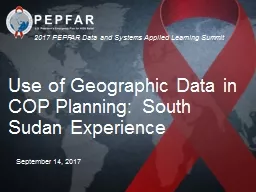 September  14,  2017 Use of Geographic Data in COP Planning: South Sudan Experience