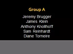 Group A Jeremy Brugger James Klein